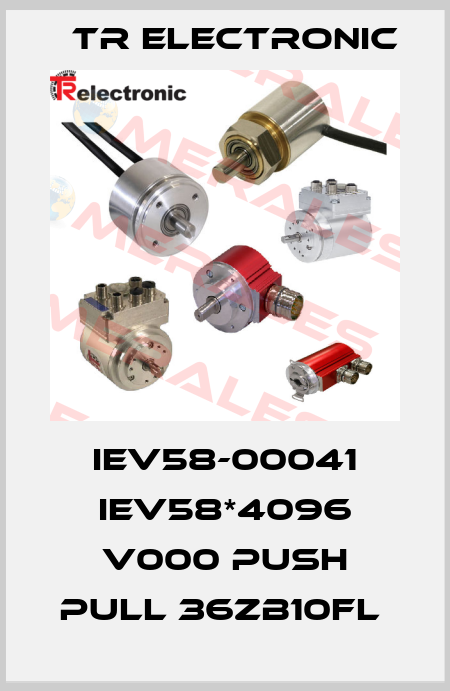IEV58-00041 IEV58*4096 V000 PUSH PULL 36ZB10FL  TR Electronic
