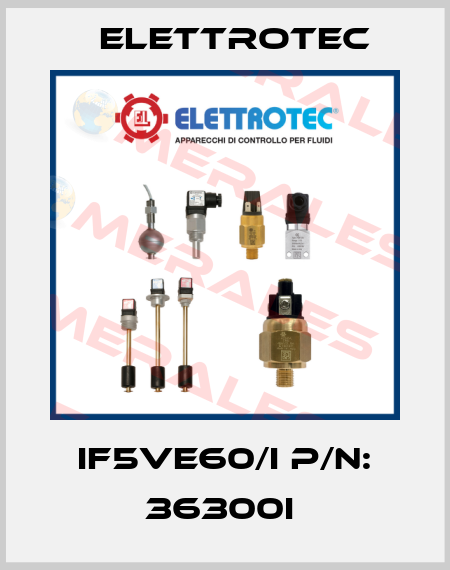 IF5VE60/I p/n: 36300I  Elettrotec