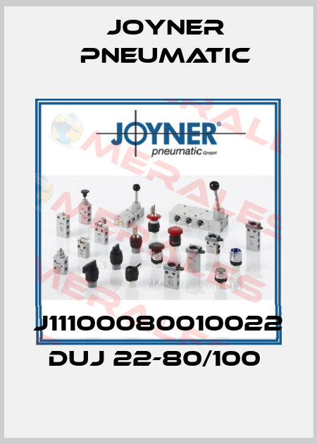 J11100080010022  DUJ 22-80/100  Joyner Pneumatic