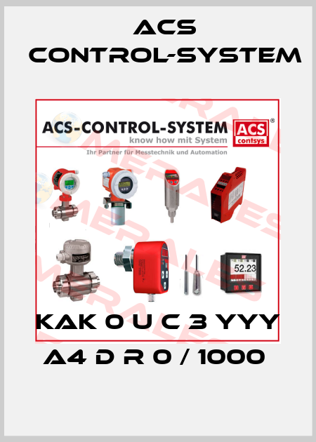 KAK 0 U C 3 YYY A4 D R 0 / 1000  Acs Control-System