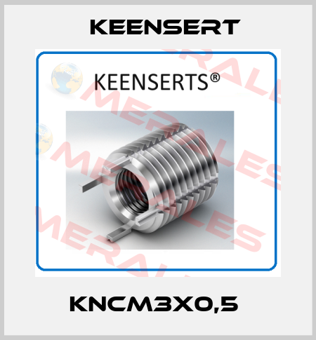 KNCM3X0,5  Keensert