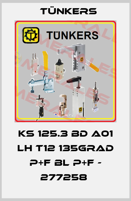 KS 125.3 BD A01 LH T12 135GRAD P+F BL P+F - 277258  Tünkers