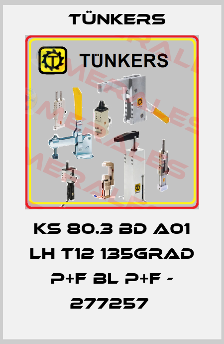 KS 80.3 BD A01 LH T12 135GRAD P+F BL P+F - 277257  Tünkers