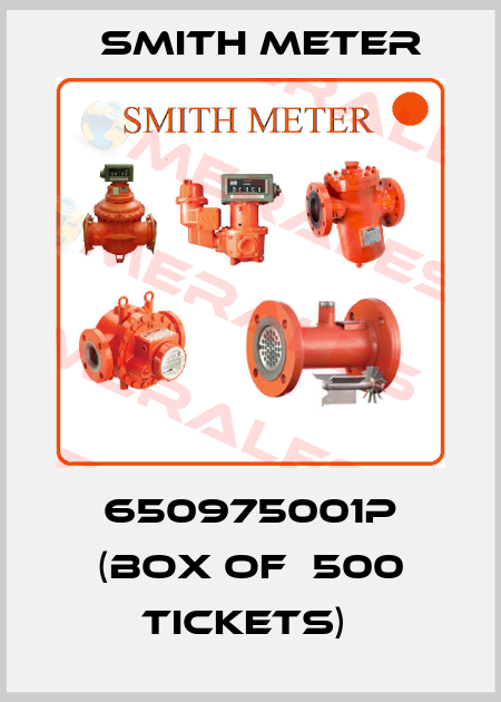 650975001P (BOX OF  500 tickets)  Smith Meter