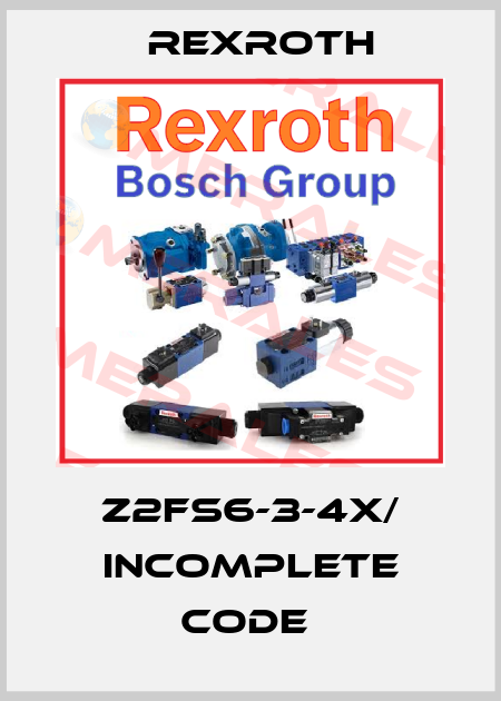 Z2FS6-3-4X/ incomplete code  Rexroth