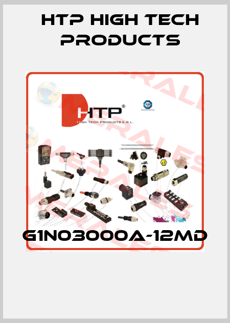 G1N03000A-12MD  HTP High Tech Products