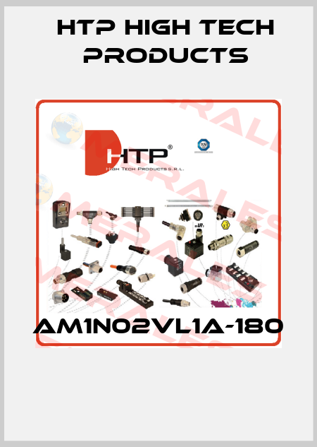 AM1N02VL1A-180  HTP High Tech Products