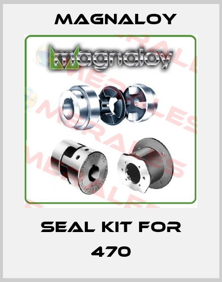 Seal kit for 470 Magnaloy