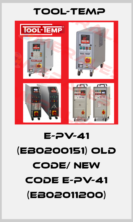 E-PV-41 (EB0200151) old code/ new code E-PV-41 (EB02011200) Tool-Temp