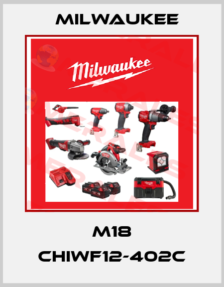M18 CHIWF12-402C Milwaukee