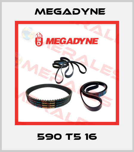 590 T5 16 Megadyne