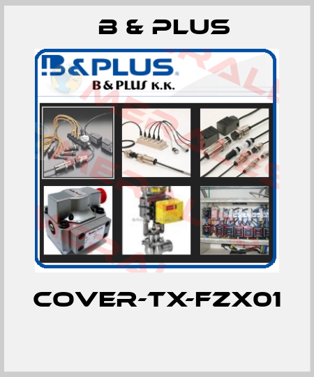 COVER-TX-FZX01  B & PLUS
