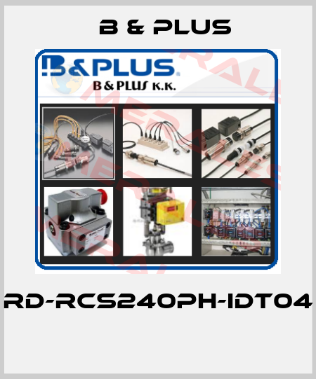 RD-RCS240PH-IDT04  B & PLUS