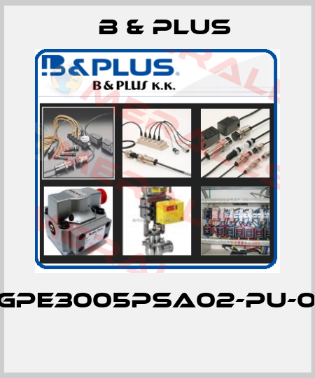 RGPE3005PSA02-PU-0.5  B & PLUS