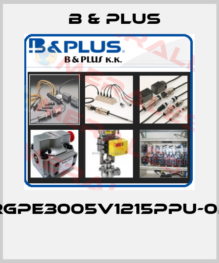 RGPE3005V1215PPU-02  B & PLUS