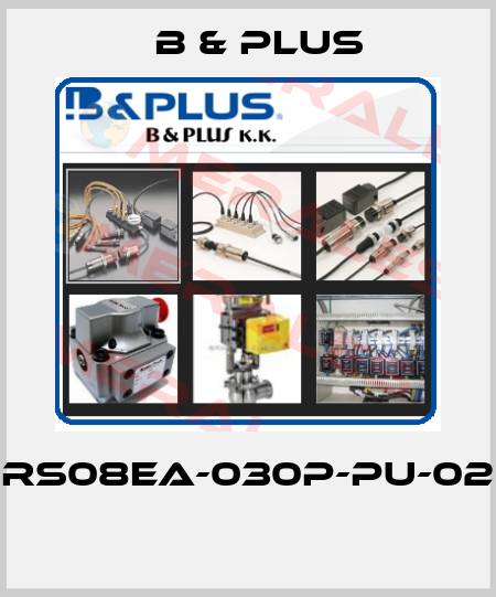 RS08EA-030P-PU-02  B & PLUS