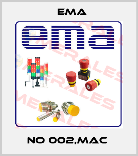 NO 002,MAC  EMA