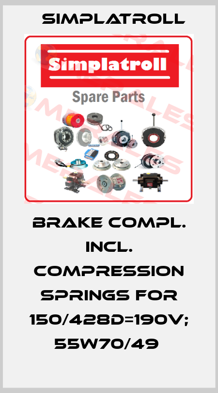 Brake compl. incl. compression springs for 150/428D=190V; 55W70/49  Simplatroll