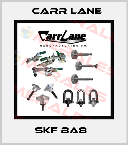 SKF BA8   Carr Lane