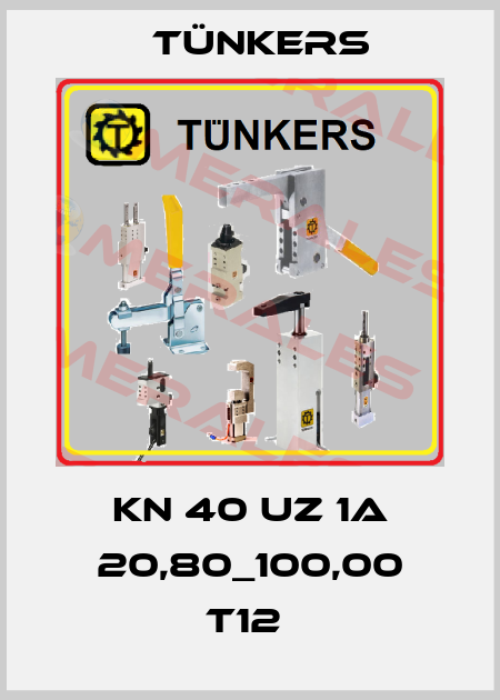 KN 40 UZ 1A 20,80_100,00 T12  Tünkers