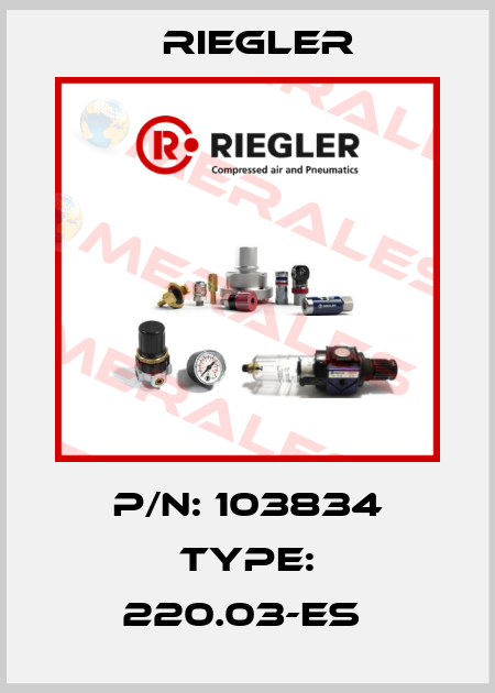 P/N: 103834 Type: 220.03-ES  Riegler
