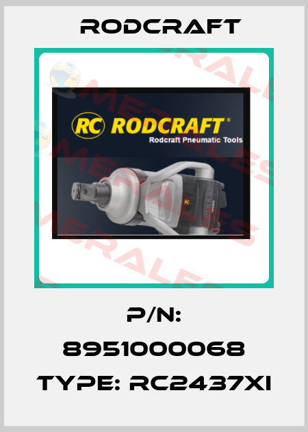 P/N: 8951000068 Type: RC2437Xi Rodcraft