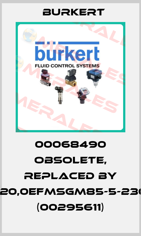 00068490 obsolete, replaced by 5404-A20,0EFMSGM85-5-230/50-08 (00295611) Burkert
