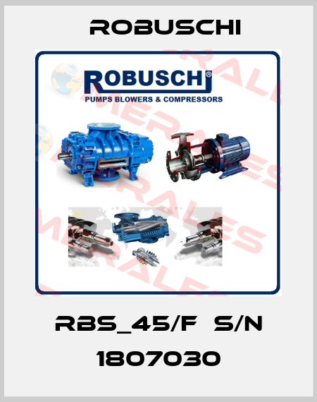 RBS_45/F  S/N 1807030 Robuschi