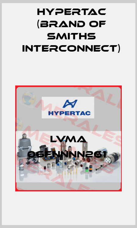 LVMA 06FNNNN261  Hypertac (brand of Smiths Interconnect)