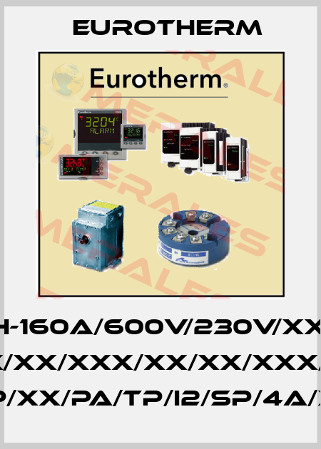 EPOWER/1PH-160A/600V/230V/XXX/XXX/XXX /OO/PB/XX/XX/XX/XXX/XX/XX/XXX/XXX/XXX/QS/ GER/125A/230V/1P/1P/XX/PA/TP/I2/SP/4A/XX//X//AK/AA/XX/XX Eurotherm