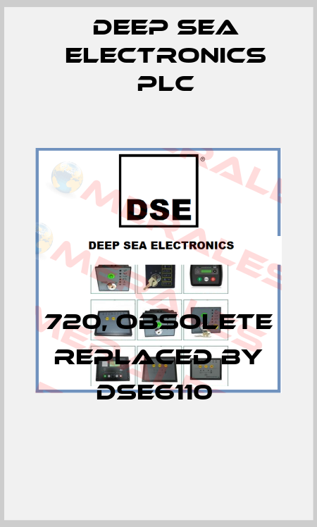 720, obsolete replaced by DSE6110  DEEP SEA ELECTRONICS PLC