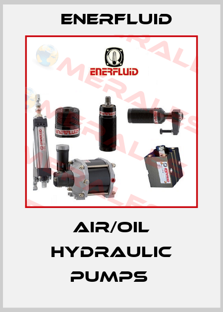 Air/Oil Hydraulic Pumps  Enerfluid