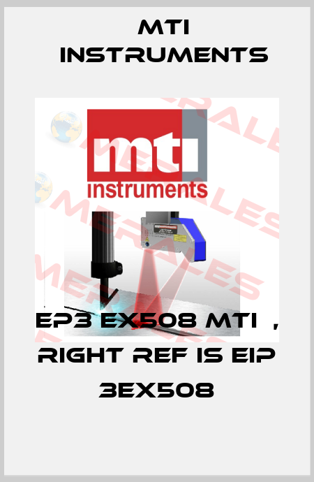 EP3 EX508 MTI  , right ref is EIP 3EX508 Mti instruments