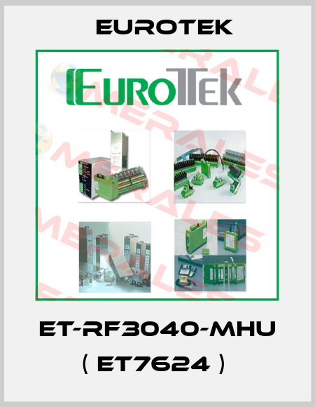 ET-RF3040-MHU ( ET7624 )  Eurotek