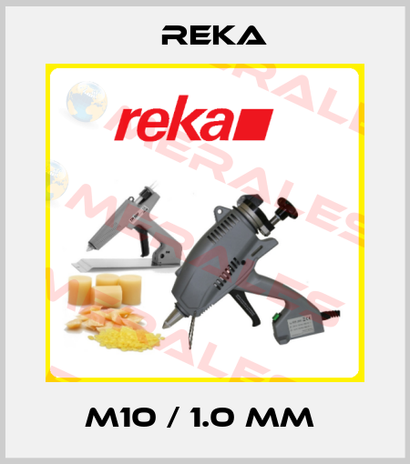 M10 / 1.0 MM  Reka
