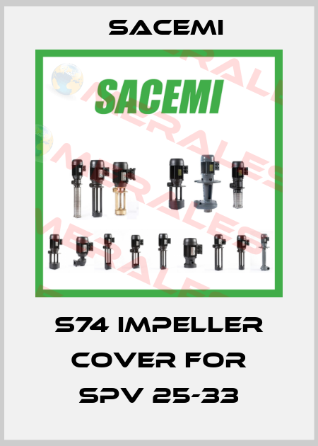S74 IMPELLER COVER for SPV 25-33 Sacemi