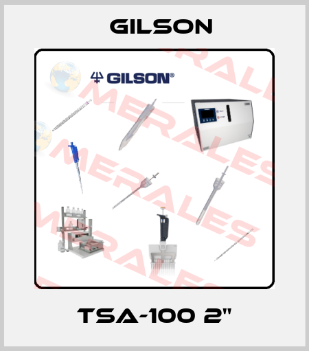 TSA-100 2" Gilson