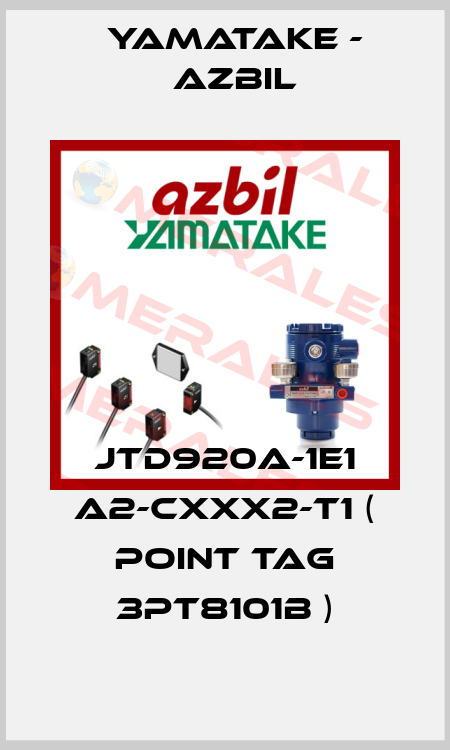 JTD920A-1E1 A2-CXXX2-T1 ( point tag 3PT8101B ) Yamatake - Azbil