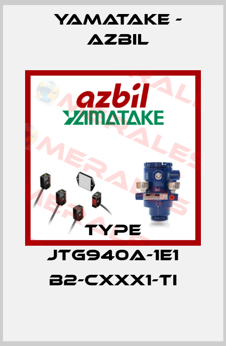 TYPE JTG940A-1E1 B2-CXXX1-TI Yamatake - Azbil
