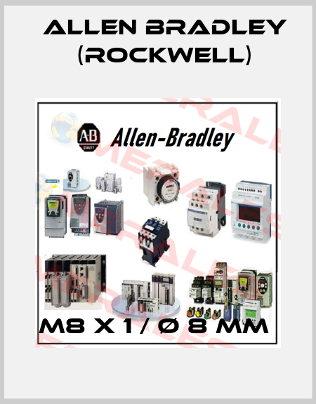M8 X 1 / Ø 8 MM  Allen Bradley (Rockwell)