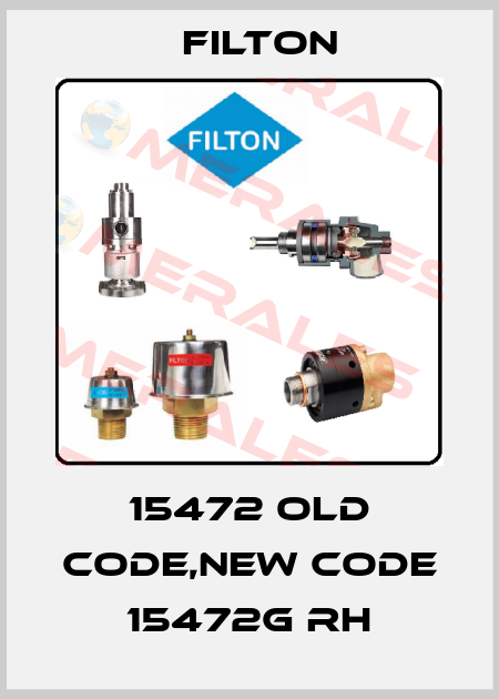 15472 old code,new code 15472G RH Filton