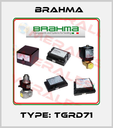 TYPE: TGRD71 Brahma