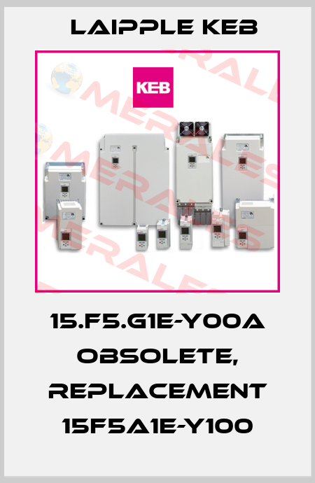 15.F5.G1E-Y00A obsolete, replacement 15F5A1E-Y100 LAIPPLE KEB