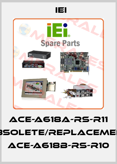 ACE-A618A-RS-R11 obsolete/replacement ACE-A618B-RS-R10 IEI