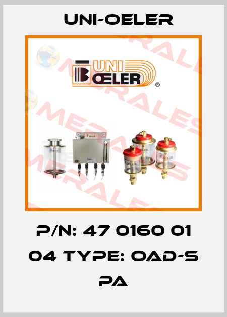 P/N: 47 0160 01 04 Type: OAD-S PA Uni-Oeler