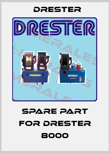 Spare part for Drester 8000 Drester