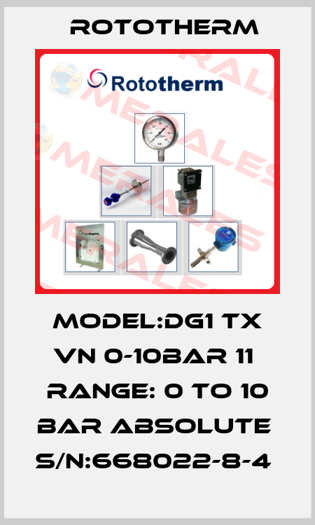 MODEL:DG1 TX VN 0-10BAR 11  RANGE: 0 TO 10 BAR ABSOLUTE  S/N:668022-8-4  Rototherm