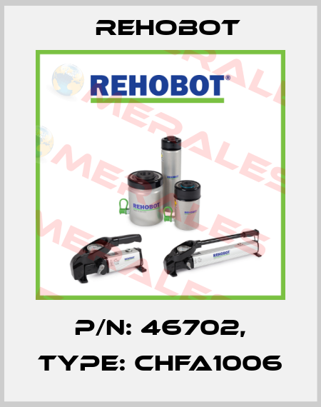 p/n: 46702, Type: CHFA1006 Rehobot