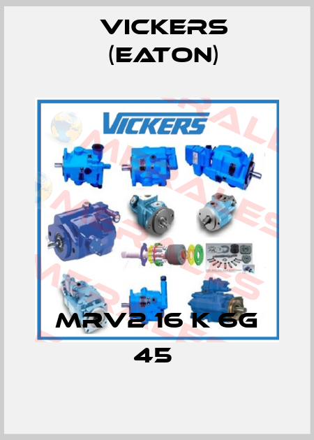 MRV2 16 K 6G 45  Vickers (Eaton)