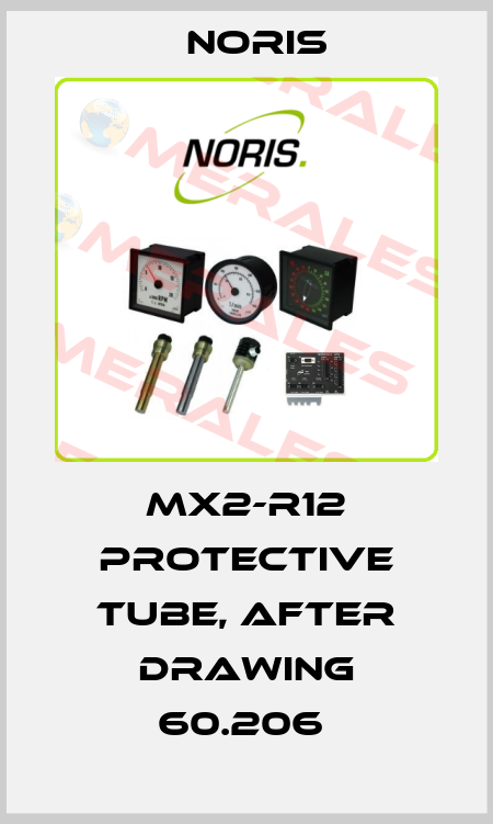 MX2-R12 PROTECTIVE TUBE, AFTER DRAWING 60.206  Noris